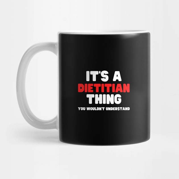 It's A Dietitian Thing You Wouldn't Understand by HobbyAndArt